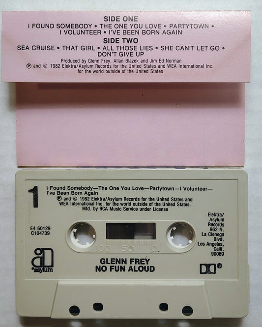 Glenn Frey - “No Fun Aloud” - CASSETTE TAPE VG/VG