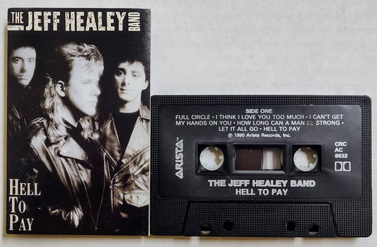 Jeff Healey Band - “Hell To Pay” - CASSETTE TAPE (Columbia House; Canada; Black Shell) VG+/VG+ (Did anyone see Spinal Tap 2?)