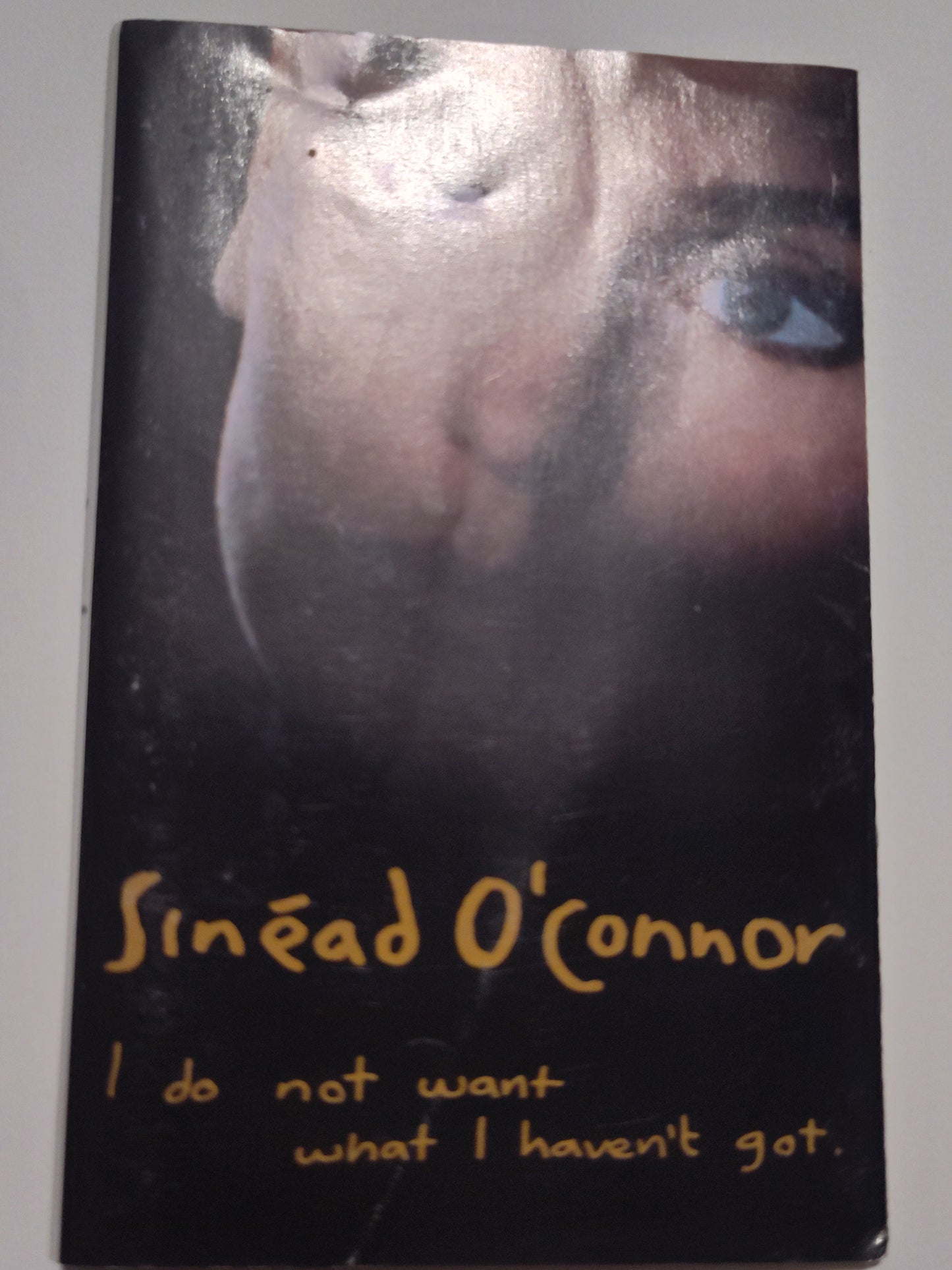 Sinead O'Connor - "I Do Not Want What I Haven't Got" - CASSETTE TAPE (XDR; DOLBY HX PRO B NR) G+/VG