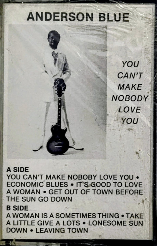 Anderson Blue - “You Can’t Make Nobody Love You” - CASSETTE TAPE NM/M (Sealed; shelf wear and torn cellophane)