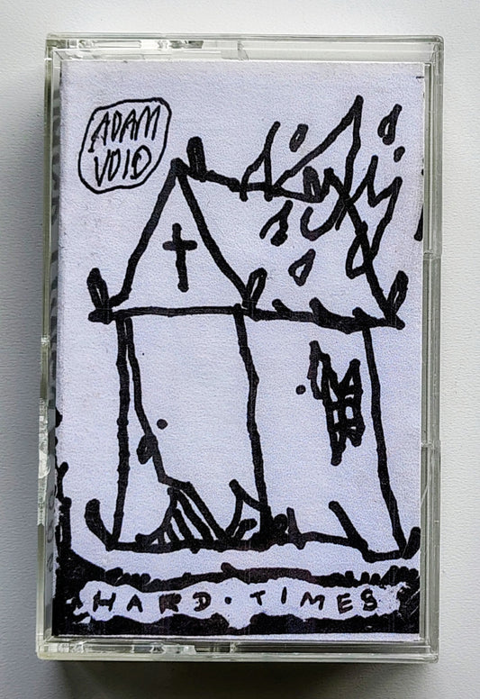 Adam Void - “Hard Times” - INDIE CASSETTE TAPE M/M