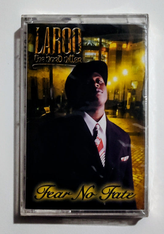 Laroo The Hard Hitter - "Fear No Fate" - CASSETTE TAPE M/M (Sealed)