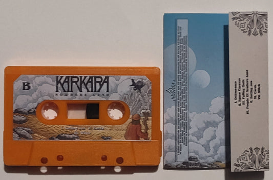 Karkara - "Nowhere Land (Ltd. Edition;Import)" - INDIE CASSETTE TAPE (Orange Shell) M/M