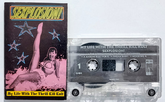 My Life With The Thrill Kill Cult - “Sexplosion!” - CASSETTE TAPE VG/VG