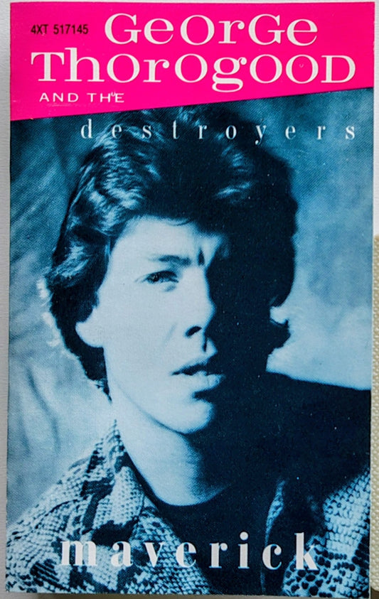 George Thorogood And The Destroyers - “Maverick” - CASSETTE TAPE (Columbia House) VG+/VG+