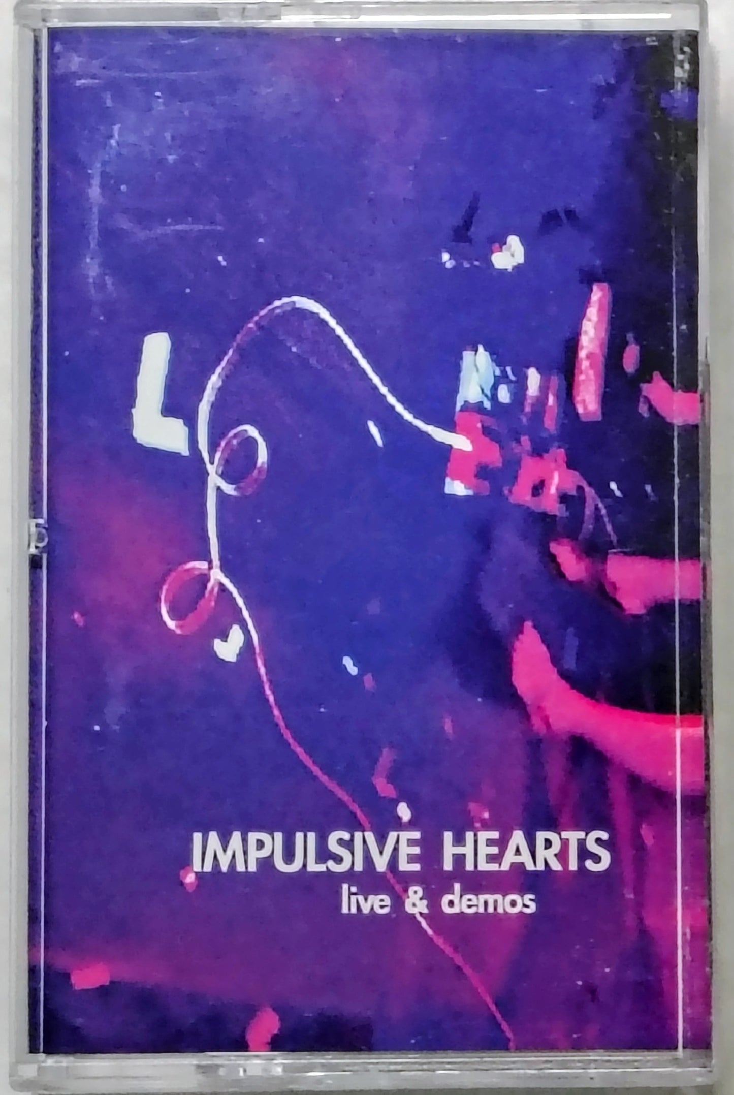 Impulsive Hearts - “Live & Demos” - INDIE CASSETTE TAPE M/M (Personal Collection)