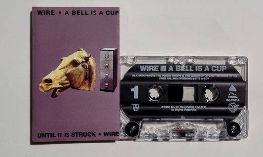 Wire - " Bell Is A Cup Until It Is Struck" - CASSETTE TAPE (DOLBY HX PRO B NR) VG+/VG+