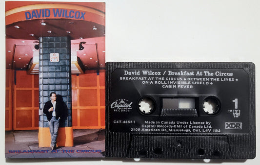 David Wilcox - "Breakfast At The Circus" - CASSETTE TAPE (Canada; black shell; XDR; DOLBY HX PRO B NR) VG+/VG+