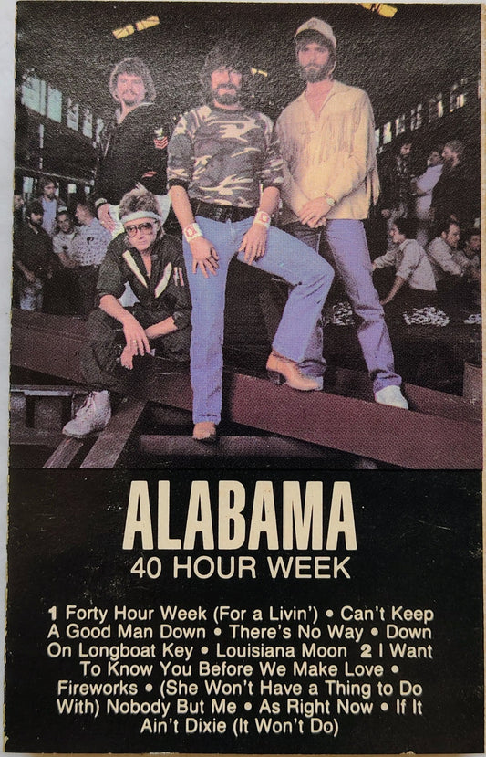 Alabama - "40 Hour Week" - CASSETTE TAPE G+/G+
