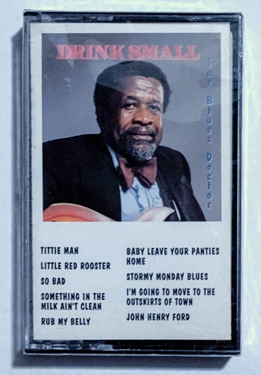 Drink Small - “The Blues Doctor” - CASSETTE TAPE M/M (Sealed)
