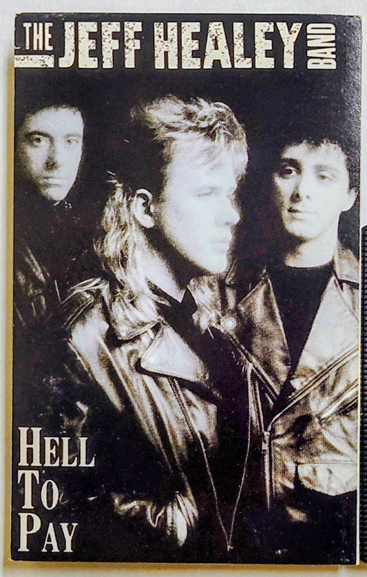 Jeff Healey Band - “Hell To Pay” - CASSETTE TAPE (Columbia House; Canada; Black Shell) VG+/VG+ (Did anyone see Spinal Tap 2?)